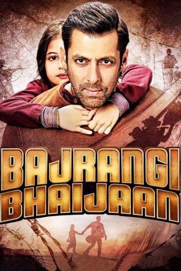 Bajrangi Bhaijaan ( 2015 )
