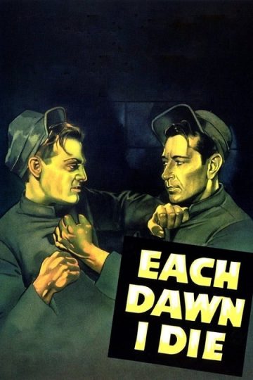 Each Dawn I Die ( 1939 )