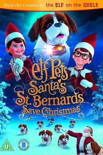 Elf Pets Santas St. Bernards Save Christmas ( 2018 )