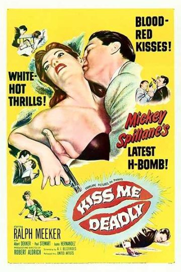 Kiss Me Deadly ( 1955 )