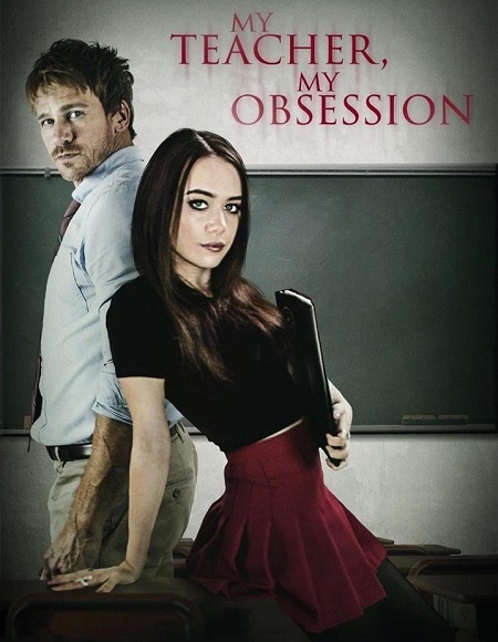مشاهدة فيلم My Teacher My Obsession 2018 مترجم