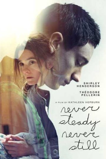 Never Steady, Never Still ( 2017 )