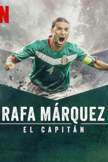 Rafa Márquez: El Capitán ( 2024 )