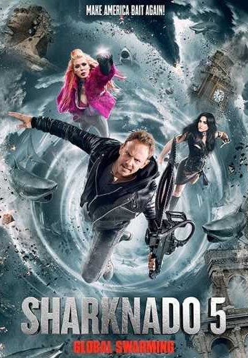 Sharknado 5 Global Swarming ( 2017 )