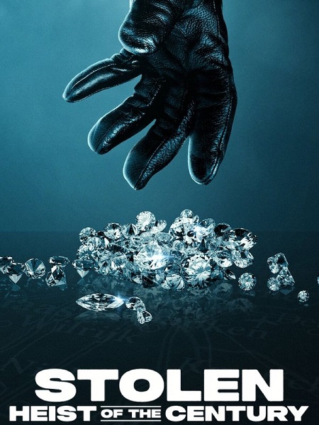 مشاهدة فيلم Stolen Heist of the Century 2025 مترجم