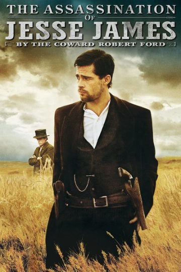The Assassination of Jesse James by the Coward Robert Ford ( 2007 )