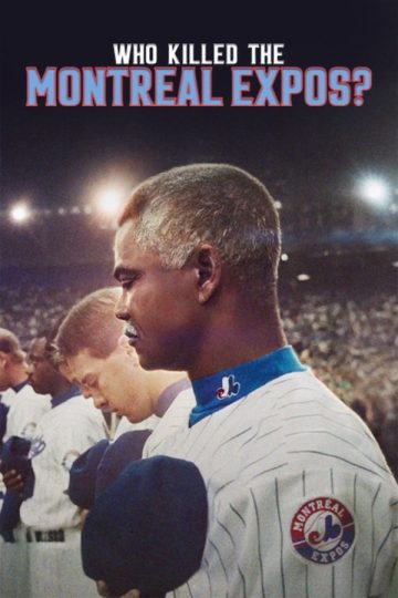 Who Killed the Montreal Expos ( 2025 )