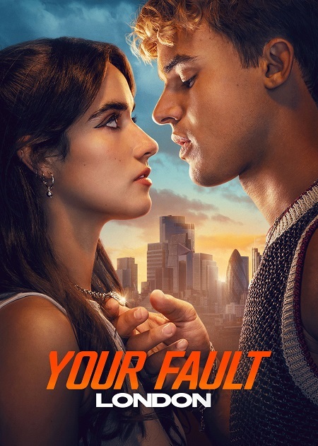 مشاهدة فيلم Your Fault London 2026 مترجم