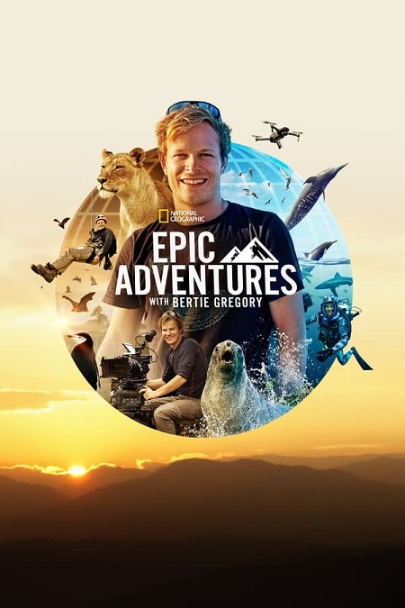 مسلسل Epic Adventures with Bertie Gregory الموسم الاول الحلقة 4 مترجمة