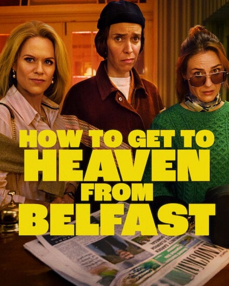 مسلسل How to Get to Heaven from Belfast الموسم الاول الحلقة 3 مترجمة