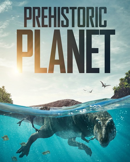 مسلسل Prehistoric Planet الموسم الثالث الحلقة 1 مترجمة